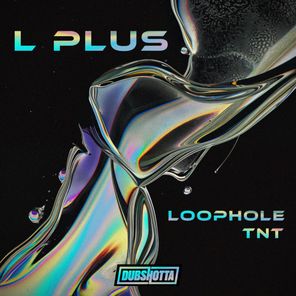L Plus – TNT / Loophole
