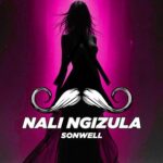 Sonwell – Nali Ngizula