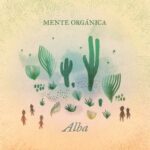 Mente Organica – Alba