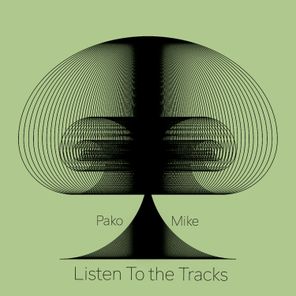 Pako Mike – Listen To The Tracks