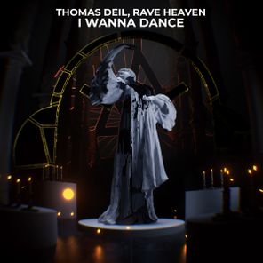 Thomas Deil, RAVE HEAVEN – I Wanna Dance