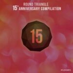 Edvard Hunger, Mistol Team – Round Triangle 15th Anniversary Compilation