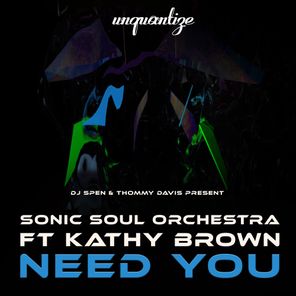 Kathy Brown, Sonic Soul Orchestra – Need You