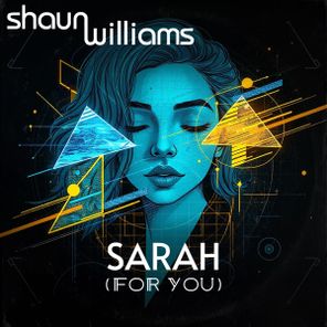 Shaun Williams – Sarah (For You)