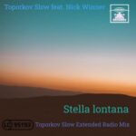Nick Winner, Toporkov Slow – Stella Lontana (Toporkov Slow Extended Radio Mix)