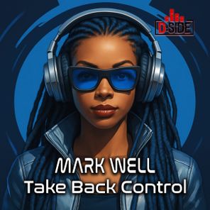 Mark Well – Take Back Control