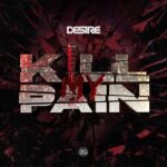 Desire – Kill My Pain