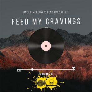Uncle Mellow, Lesdavocalist – Feed My Cravings