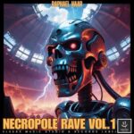 raphael haar – Necropole Rave, Vol. 1