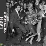 Lee-H – Got to Have It