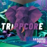 Trippcore – Savanna Pulse