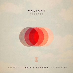 Matais & Cusack – Be Nothing