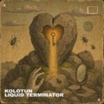 Kolotun – Liquid Terminator
