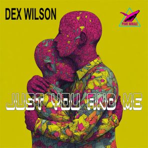 Dex Wilson – Just You And Me