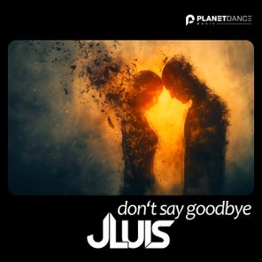 JLUIS – Don’t Say Goodbye