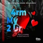 King Loopstar, Mad’JoeLoFi – 4rm My Heart 2 Ur Soul