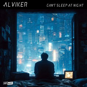 Alviker – Can’t Sleep At Night