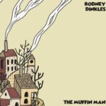 Rodney Dinkles – The Muffin Man