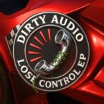 Dirty Audio – Lose Control
