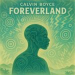 Calvin Boyce – FOREVERLAND