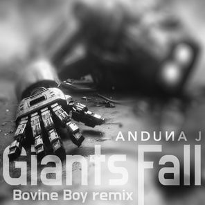 Anduna J, Bovine Boy – Giants Fall (Bovine Boy Remix)