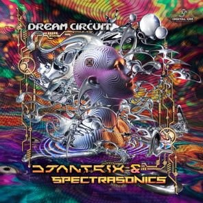 Djantrix, Spectra Sonics – Dream Circuit