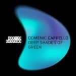 Domenic Cappello - Deep shades of Green 3 Domenic Cappello – Deep shades of Green