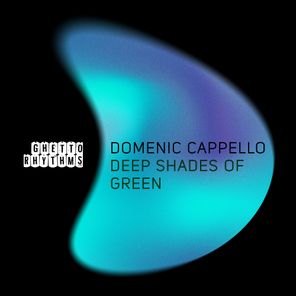 Domenic Cappello – Deep shades of Green