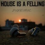 Dukesoul – House is a feeling
