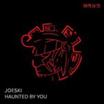 Joeski – Haunted By You