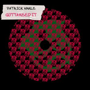 Patrick Whale – Gotta Keep It