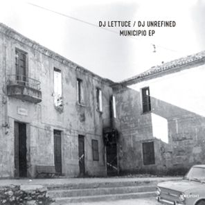 DJ Lettuce, DJ Unrefined – Municipio EP