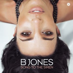 B Jones – Song to the Siren
