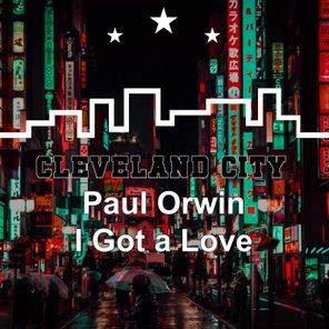 Paul Orwin – I Got a Love