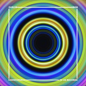 Kbob – Conscious