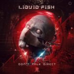 Liquid Fish – Don’t Talk Direct