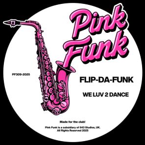FLIP-DA-FUNK – We Luv 2 Dance