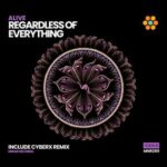 Cyberx, Alive – Regardless Of Everything (Inc Cyberx Remix)