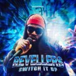 Revellers – Switch It Up