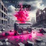 Rodrigo Wax – Lolipop