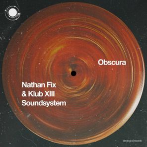 KLUB XIII Soundsystem, Nathan Fix – Obscura