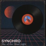 Synchro – Day of the Dead Night