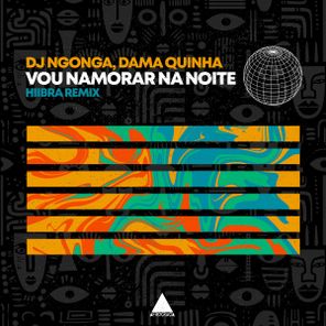 Hiibra, Dj Ngonga – Vou Namorar na Noite (Hiibra Remix)