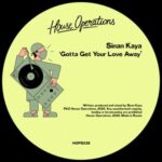 Sinan Kaya – Gotta Get Your Love Away