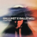 Ahmet Kilic – Balluket e Ballit Moj