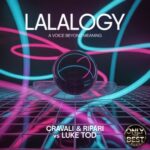 LUKE TOD, Cravali & Ripari – LALALOGY (A Voice Beyond Meaning)