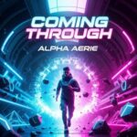 Alpha Aerie – Coming Through