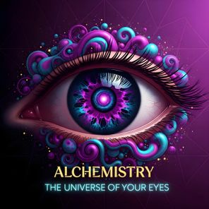 Alchemistry – The Universe of Your Eyes