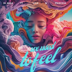 DJ Abza, Lyla – We Used to Feel