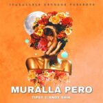 Tipsy, Andy Shik – Muralla Pero